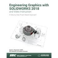 Engineering Graphics with SOLIDWORKS 2018 and Video Instruction by Planchard, David C., 9781630571528