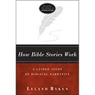 How Bible Stories Work by Ryken, Leland, 9781683591528