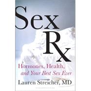 Sex Rx by Streicher, Lauren, M.D., 9780062301529