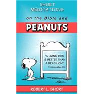 Short Meditations on the Bible and Peanuts by Short, Robert L., 9780664251529