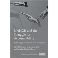 UNHCR and the Struggle for Accountability: Technology, Law and Results-Based Management by de Waal; Alex, 9781138911529