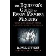 The Equipper's Guide to Every-Member Ministry by Stevens, R. Paul, 9781573831529