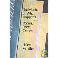 The Music of What Happens by Vendler, Helen Hennessy, 9780674591530