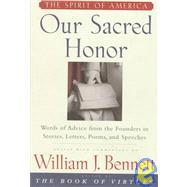 Our Sacred Honor by Bennett, William J., 9780805401530