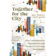 Together for the City by Powell, Neil; James, John; Keller, Timothy, 9780830841530