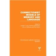 Connectionist Models of Memory and Language (PLE: Memory) by Levy; Joe, 9781138971530