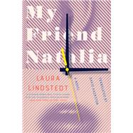 My Friend Natalia A Novel by Lindstedt, Laura; Hackston, David, 9781324091530