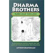 Dharma Brothers Kodo and Tokujoo by Braverman, Arthur, 9781453861530