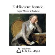 El delincuente honrado by Jovellanos, Gaspar Melchor de, 9781502741530