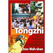 Tongzhi: Politics of Same-Sex Eroticism in Chinese Societies by Coleman; Edmond J, 9781560231530