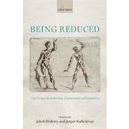 Being Reduced New Essays on Reduction, Explanation, and Causation by Hohwy, Jakob; Kallestrup, Jesper, 9780199211531