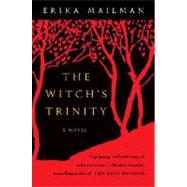 The Witch's Trinity A Novel by MAILMAN, ERIKA, 9780307351531