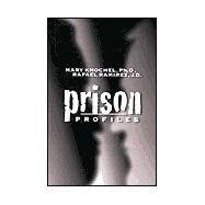 Prison Profiles : Classification of Prisoners and Prisons in Indiana by Knochel, Mary; Ramirez, Rafael, 9780738861531