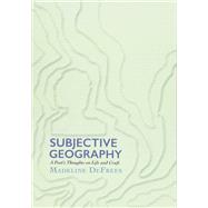 Subjective Geography by Defrees, Madeline; McDuffie, Anne, 9780899241531