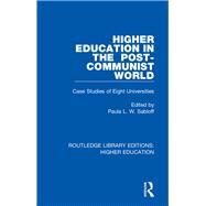 Higher Education in the Post-Communist World by Sabloff, Paula L. W., 9781138341531