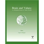 Brain and Values: Is A Biological Science of Values Possible? by Pribram,Karl H., 9781138411531