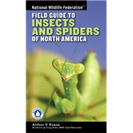 National Wildlife Federation Field Guide to Insects and Spiders & Related Species of North America by Evans, Arthur V.; Tufts, Craig, 9781402741531