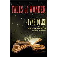 Tales of Wonder by Jane Yolen, 9781504021531