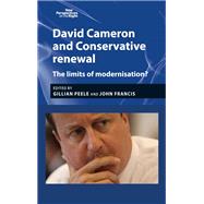 David Cameron and Conservative Renewal The Limits of Modernisation? by Peele, Gillian; Francis, John, 9781784991531