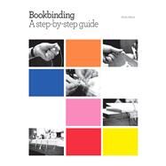 Bookbinding A Step-by-Step...,Abbott, Kathy,9781847971531