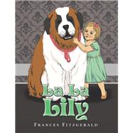 La La Lily by Fitzgerald, Frances, 9781984591531