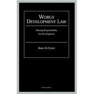 World Development Law Sharing Responsibility for Development by Feyter, Koen De, 9789050951531