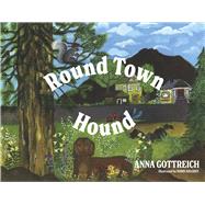Round Town Hound by Gottreich, Anna; Ahlgren, Robin, 9798350941531