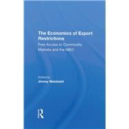 The Economics Of Export Restrictions by Weinblatt, Jimmy, 9780367291532