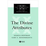 The Divine Attributes by Hoffman, Joshua; Rosenkrantz, Gary S., 9780631211532