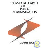 Survey Research for Public Administration by David H. Folz, 9780761901532