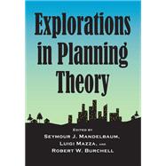 Explorations in Planning Theory by Mandelbaum, Seymour J.; Mazza, Luigi; Burchell, Robert W., 9780882851532