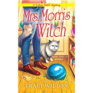 Mrs. Morris and the Witch by Wilton, Traci, 9781496721532