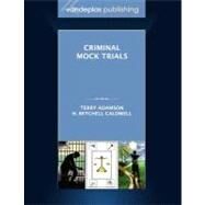 Criminal Mock Trials by Adamson, Terry; Caldwell, H. Mitchell, 9781600421532