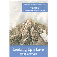 Looking Up at Love by Bruce L. Taylor, 9781725261532