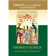 Origen and the History of Justification by Scheck, Thomas P.; Lienhard, Joseph T., 9780268041533