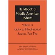 Guide to Ethnohistorical Sources, Pt 2 by Cline, Howard F.; Glass, John B., 9780292701533