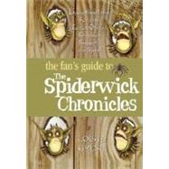 The Fan's Guide to The Spiderwick Chronicles Unauthorized Fun with Fairies, Ogres, Brownies, Boggarts, and More! by Gresh, Lois H., 9780312351533