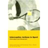 Interceptive Actions in Sport: Information and Movement by Bennett; Simon J., 9780415241533