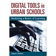 Digital Tools in Urban Schools by Mahiri, Jabari, 9780472051533
