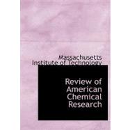 Review of American Chemical Research by Massachusetts Institute of Technology, 9780554531533