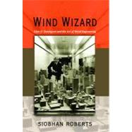 Wind Wizard by Roberts, Siobhan, 9780691151533