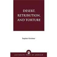 Desert, Retribution, and Torture by Kershnar, Stephen, 9780761821533