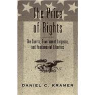 The Price of Rights: The Courts, Government Largesse, and Fundamental Liberties by Kramer, Daniel C., 9780820461533