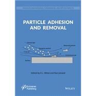 Particle Adhesion and Removal by Mittal, K. L.; Jaiswal, Ravi, 9781118831533