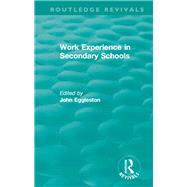 Work Experience in Secondary Schools by Eggleston, John, 9781138321533
