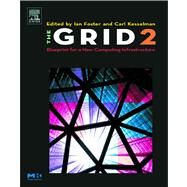 The Grid: Blueprint for a New Computing Infrastructure by Foster, Ian; Kesselman, Carl, 9780080521534