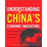 Understanding China's Economic Indicators Translating the Data into Investment Opportunities (paperback) by Orlik, Thomas, 9780134211534