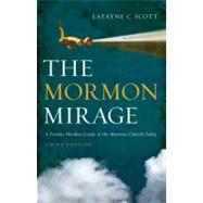 Mormon Mirage : A Former Member Looks at the Mormon Church Today by Latayne C. Scott, 9780310291534