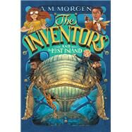 The Inventors and the Lost Island by Morgen, A. M., 9780316471534