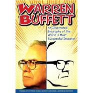 Warren Buffett An Illustrated Biography of the World's Most Successful Investor by Morio, Ayano, 9780470821534